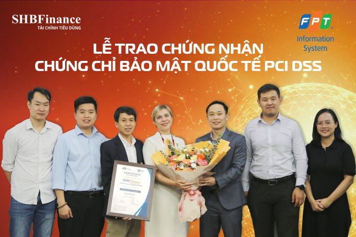 1. Fpt Is Và Shbfinance Hoàn Thành Việc đánh Giá Cấp Chứng Chỉ Pci Dss. 1716199821