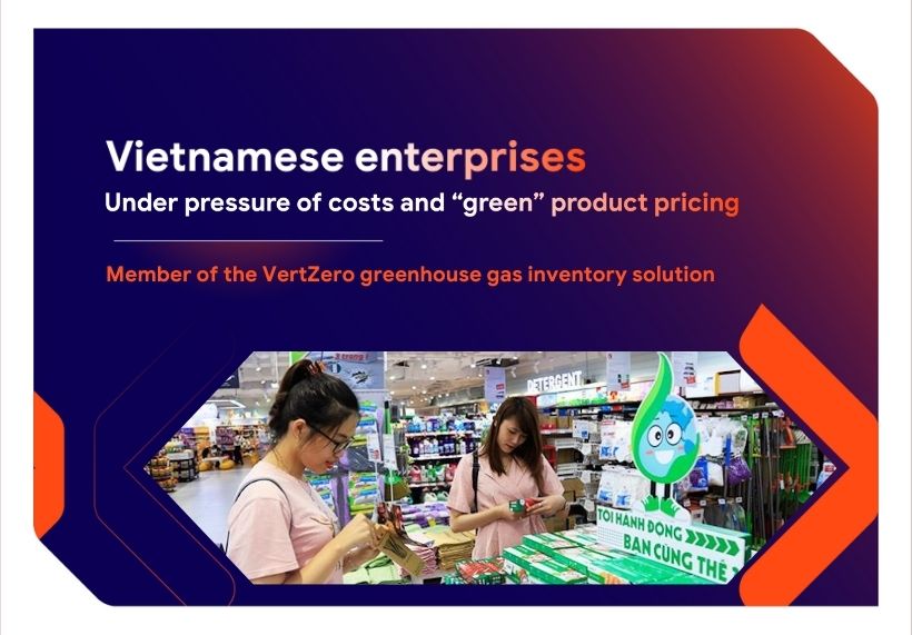 Vietnamese enterprises under dual pressure of costs and “green” product pricing