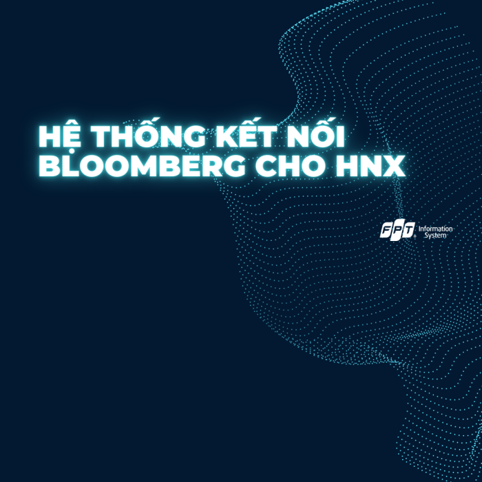 Hệ Thống Kết Nối Bloomberg Cho Hnx Fpt Is