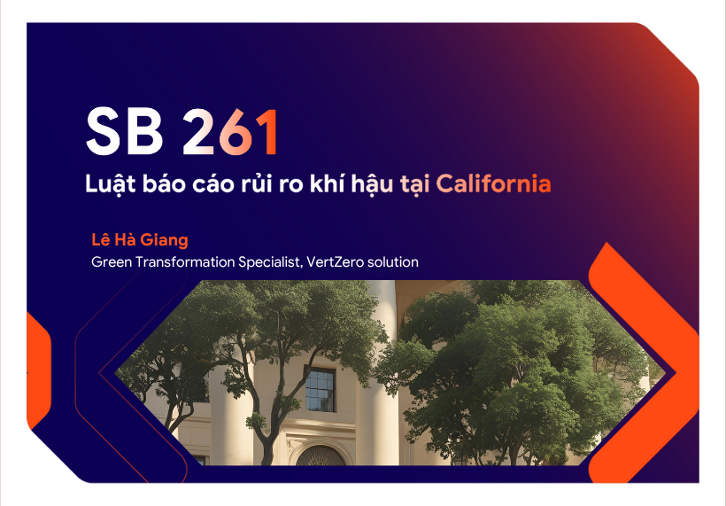 Ảnh hưởng của SB 261 – Luật báo cáo rủi ro khí hậu dành cho doanh nghiệp tại California