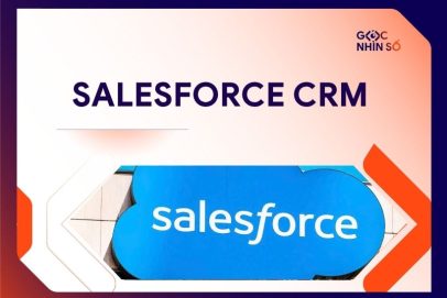 Salesforce CRM – Giải pháp quản lý khách hàng toàn diện cho doanh nghiệp