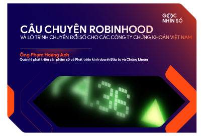 Câu chuyện Robinhood và Lộ Trình Chuyển Đổi Số Toàn Diện Cho Các Công Ty Chứng Khoán Việt Nam