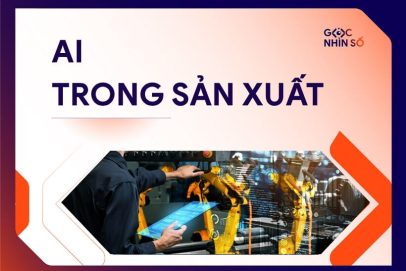AI trong sản xuất: Ứng dụng thực tiễn và lợi ích nổi bật cho doanh nghiệp