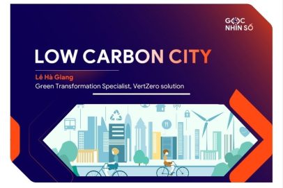 Low Carbon City: Xu hướng tất yếu và giải pháp đo lường khí nhà kính hiệu quả cho đô thị hiện đại