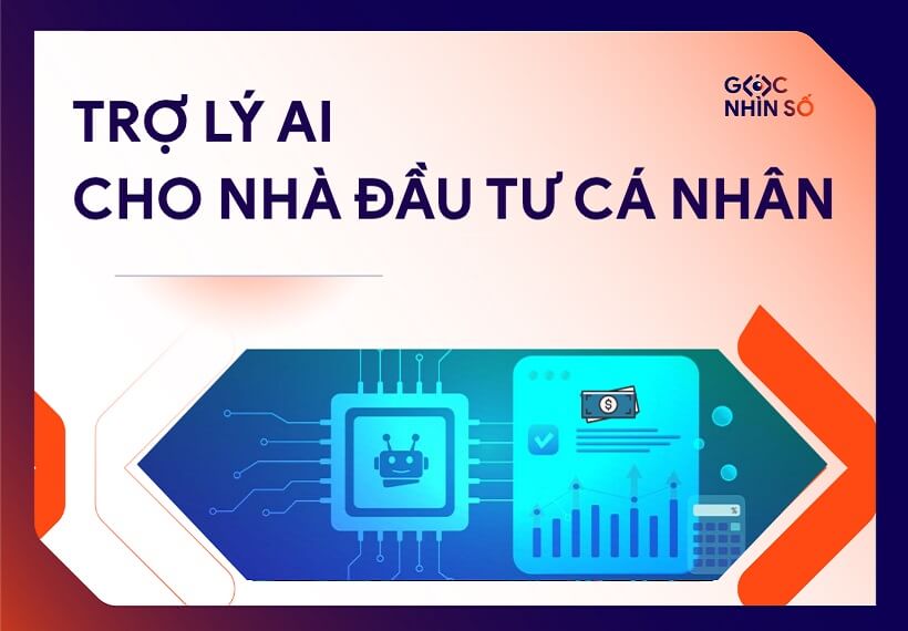Trợ lý AI cho nhà đầu tư cá nhân: Giải pháp cho đầu tư thời đại số