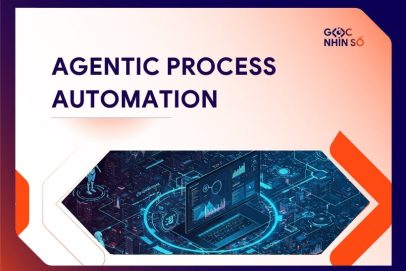 Agentic Process Automation là gì? Ứng dụng, lợi ích và xu hướng toàn cầu