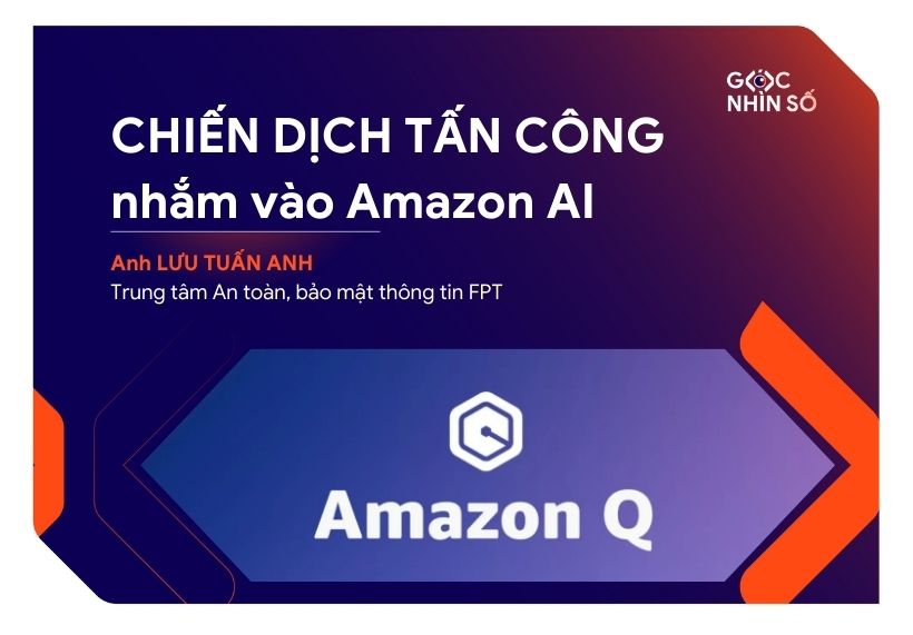 Chiến dịch tấn công quy mô lớn nhắm vào Amazon AI nhằm triển khai mã độc chiếm quyền hệ thống