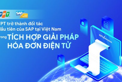 FPT trở thành đối tác đầu tiên của SAP tại Việt Nam trong tích hợp giải pháp hóa đơn điện tử