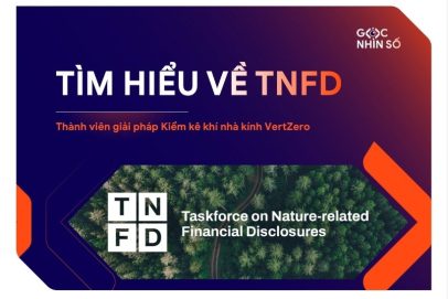 Tìm hiểu về TNFD – The Taskforce on Nature-related Financial Disclosures (Phần 2)
