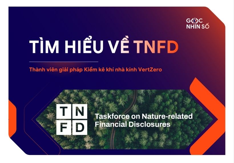 Tìm hiểu về TNFD – The Taskforce on Nature-related Financial Disclosures (Phần 2)