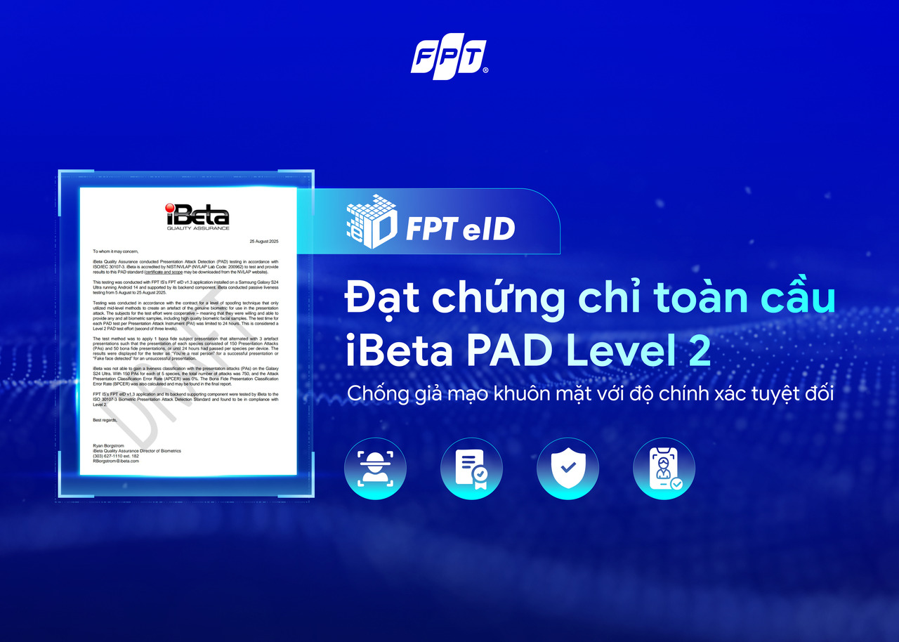 FPT eID chinh phục cấp độ cao nhất trong chuẩn quốc tế ISO/IEC 30107-3 về chống giả mạo sinh trắc học