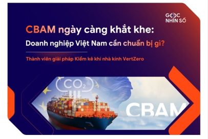 CBAM ngày càng khắt khe: Doanh nghiệp Việt Nam cần chuẩn bị gì để vượt rào cản xanh của EU?
