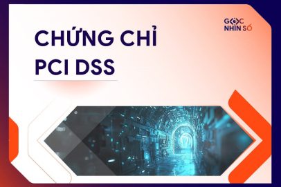 Chứng chỉ PCI DSS là gì? Tầm quan trọng với doanh nghiệp