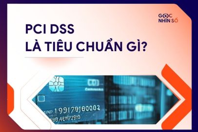 PCI DSS là tiêu chuẩn gì? Những điều doanh nghiệp cần biết