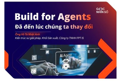 Build for Agents – Đã đến lúc chúng ta thay đổi