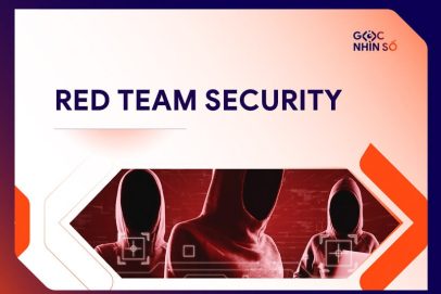 Red Team Security là gì? Nâng tầm phòng thủ cho doanh nghiệp