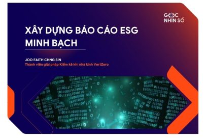Xây Dựng Báo Cáo ESG Minh Bạch – Nền Tảng Cho Niềm Tin và Tăng Trưởng Bền Vững