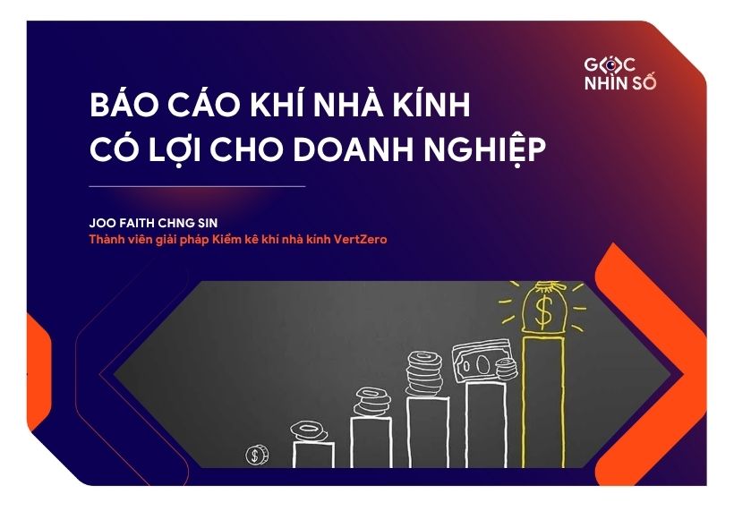 Tại sao báo cáo khí nhà kính thường xuyên lại có lợi cho doanh nghiệp tại Việt Nam