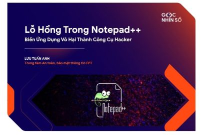 Lỗ Hổng Trong Notepad++ Biến Ứng Dụng Vô Hại Thành Công Cụ Hacker