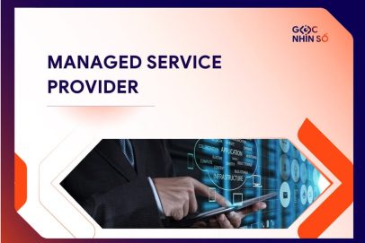 Managed Service Provider (MSP) –  Đối tác vận hành công nghệ cho doanh nghiệp hiện đại