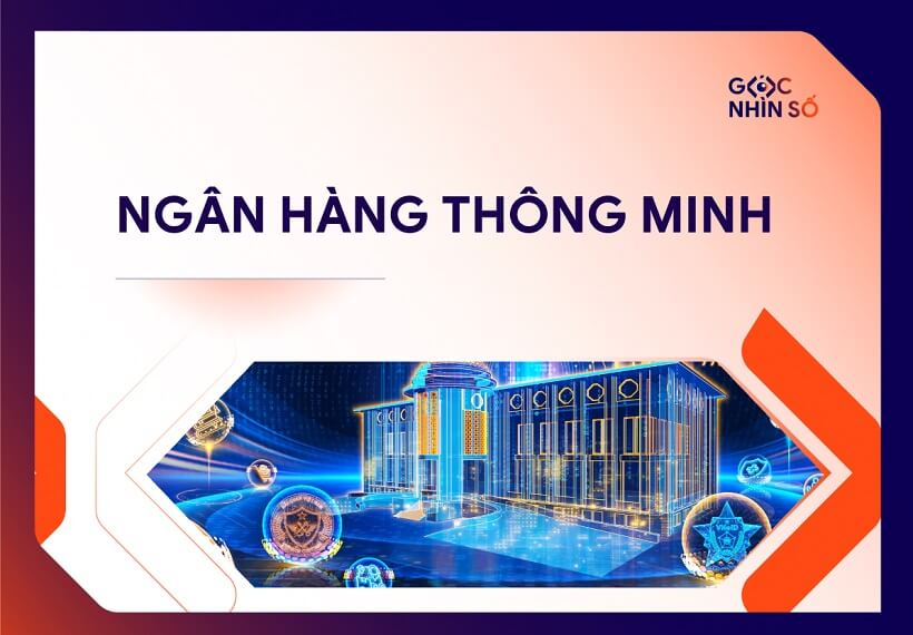 Ngân hàng thông minh: Xu hướng và chiến lược với Trí tuệ nhân tạo