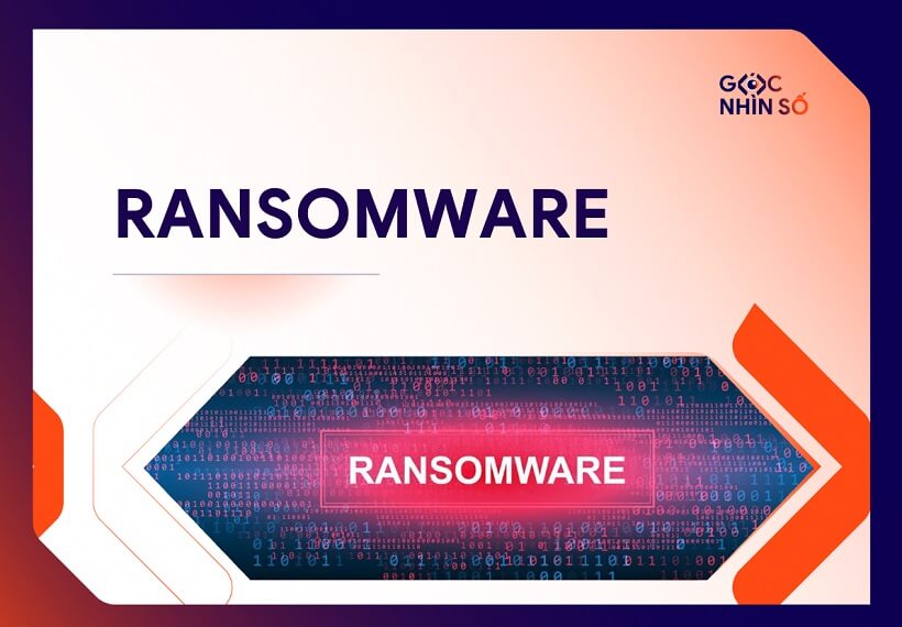 Ransomware là gì? Cách phòng ngừa và bảo vệ dữ liệu hiệu quả