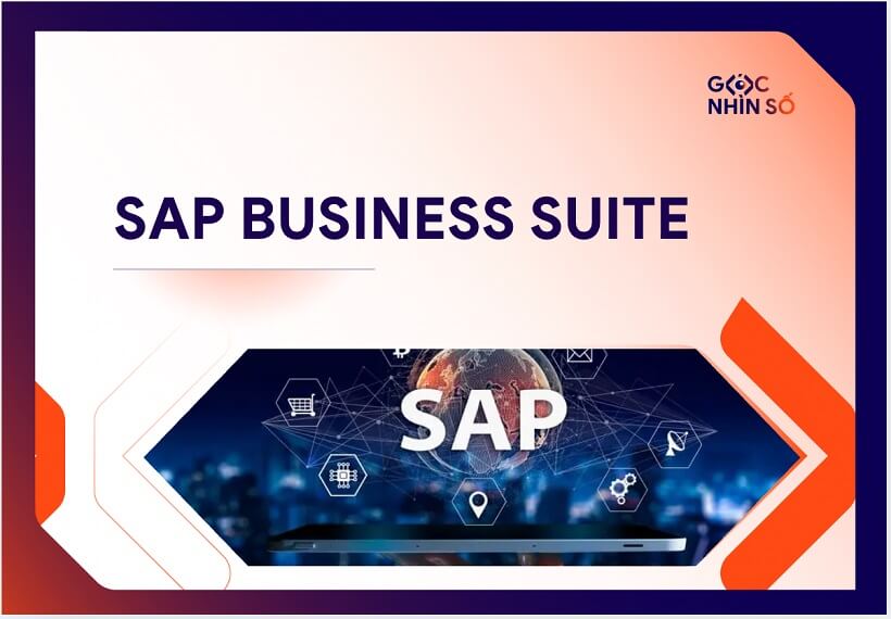 SAP Business Suite là gì? Giải pháp ERP tích hợp AI cho doanh nghiệp hiện đại