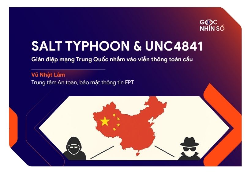 Salt Typhoon & UNC4841: Vén màn hạ tầng gián điệp mạng Trung Quốc nhắm vào viễn thông toàn cầu