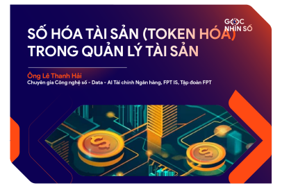 Số hóa tài sản (Token hóa) trong quản lý tài sản