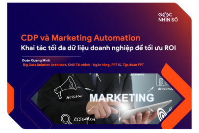CDP và Marketing Automation: Khai thác tối đa dữ liệu doanh nghiệp để tối ưu ROI