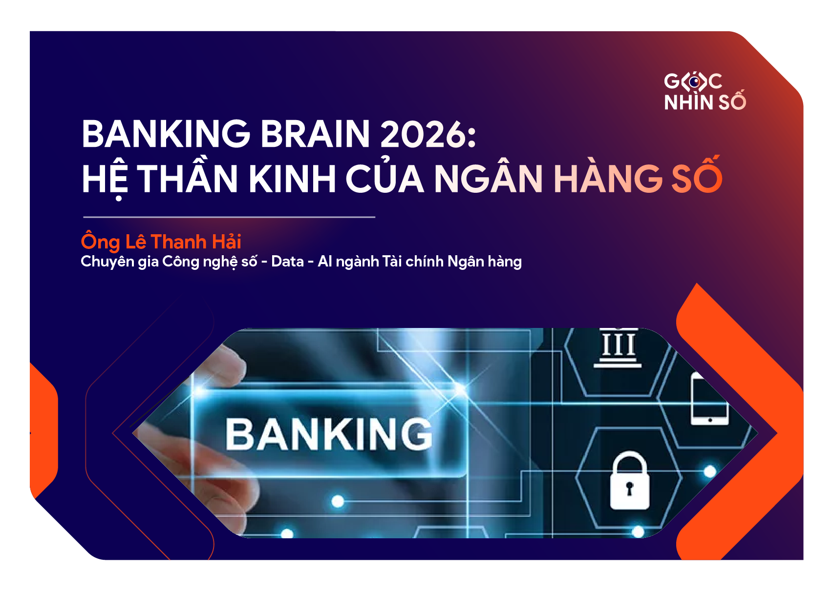 Banking Brain 2026: Khi Dữ Liệu Khách Hàng Trở Thành Hệ Thần Kinh Của Ngân Hàng Số
