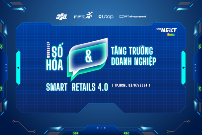 Hội thảo: “Smart Retail 4.0- Số hóa tăng trưởng doanh nghiệp”