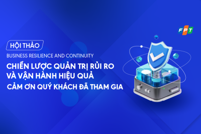 Hội thảo “Business Resilience and Continuity: Chiến lược quản trị rủi ro và vận hành hiệu quả”