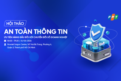 Hội thảo “An toàn thông tin: Ưu tiên hàng đầu đối với chuyển đổi số doanh nghiệp”