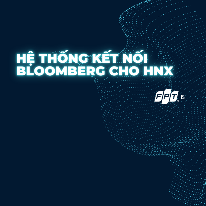 Hệ Thống Kết Nối Bloomberg Cho Hnx Fpt Is 1716437151