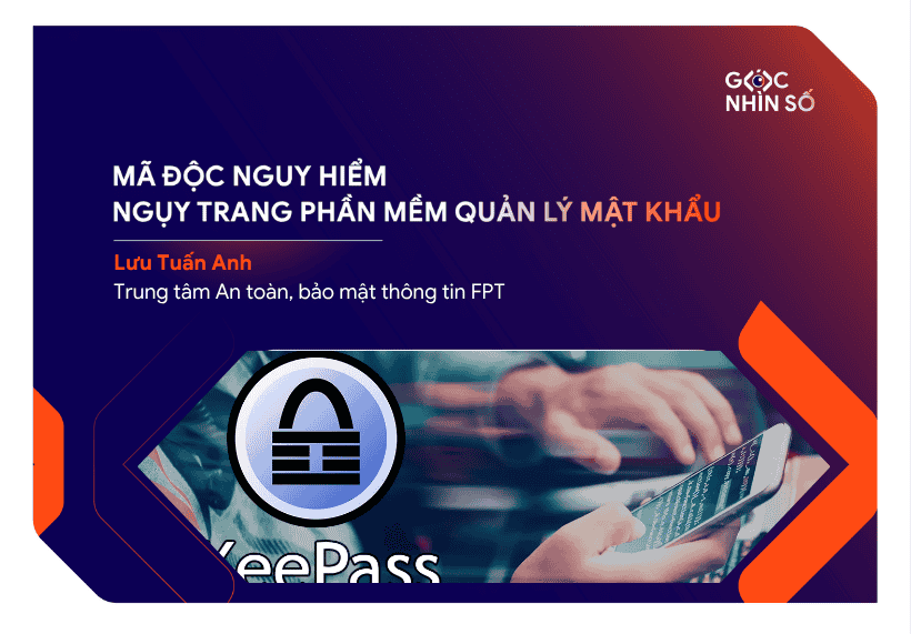 Mã độc nguy hiểm dưới vỏ bọc phần mềm quản lý mật khẩu nhằm đánh lừa người dùng và tấn công hệ thống.