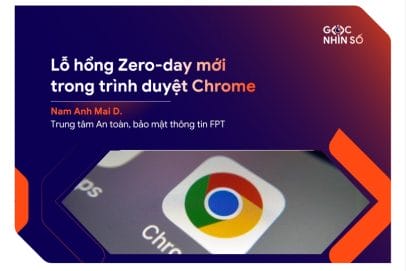 Lỗ hổng Zero-day nghiêm trọng mới trong trình duyệt Chrome