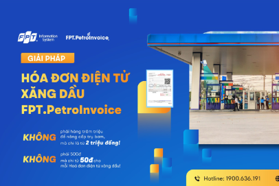 FPT.PetroInvoice “gỡ rối” toàn diện bài toán xuất hóa đơn bán lẻ xăng dầu