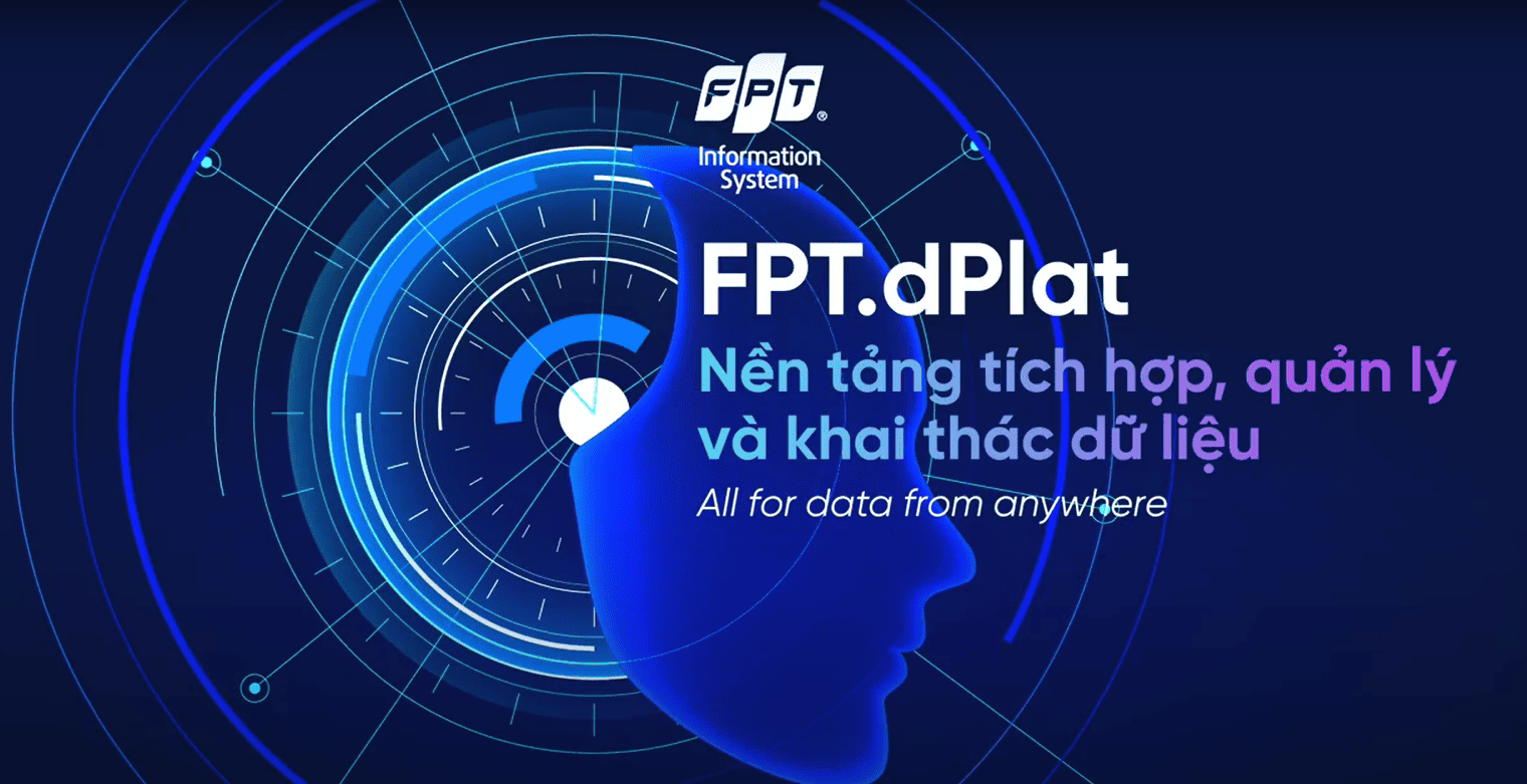 FPT.dPlat là nền tảng quản lý và khai thác dữ liệu toàn diện