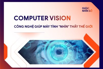 Computer vision – thị giác máy tính là gì? Công nghệ giúp máy tính “nhìn thấy” thế giới