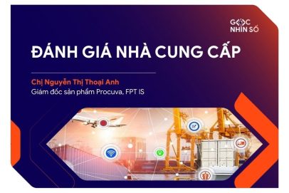 Đánh giá nhà cung cấp: Quy trình, tiêu chí & cách tối ưu bằng công nghệ