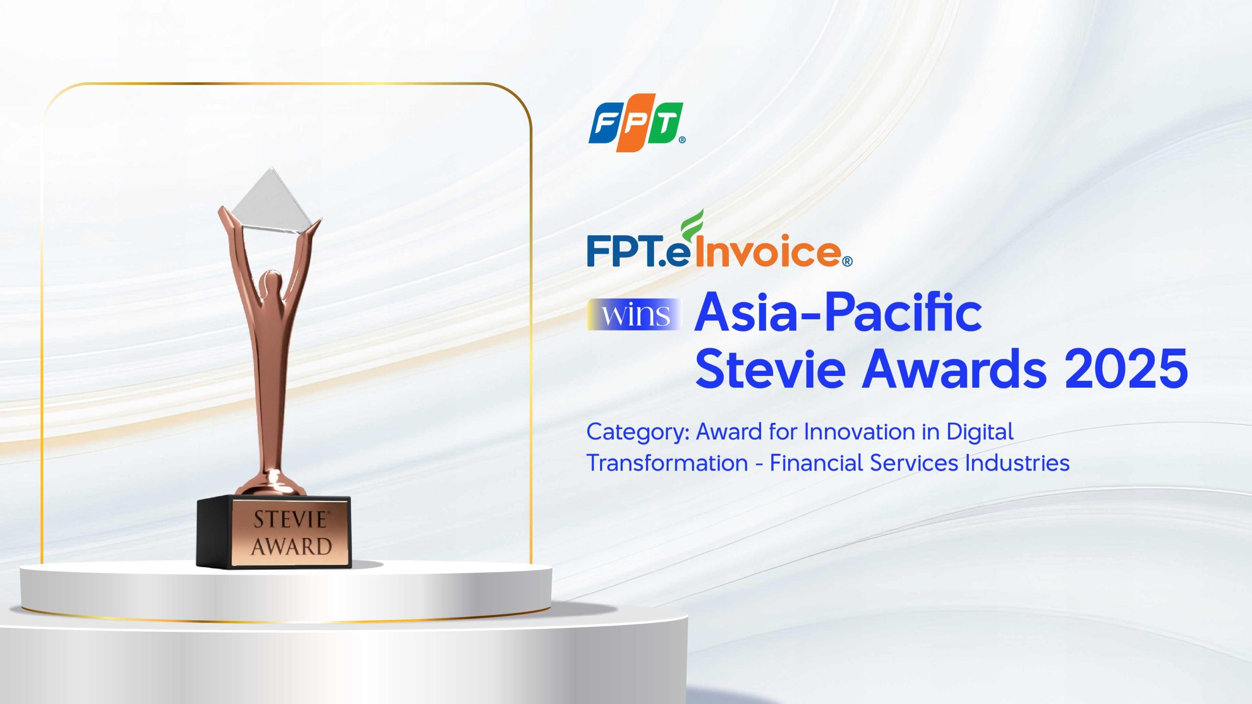 Phần mềm Điện toán đám mây Hóa đơn điện tử – FPT.eInvoice đạt Giải Đồng – Giải thưởng Stevie Awards Châu Á – Thái Bình Dương 2025 (Asia-Pacific Stevie Awards)