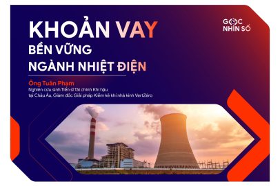 Kế Hoạch Tiếp Cận Khoản Vay Bền Vững Ngành Nhiệt Điện – Bài học từ Tập đoàn Sarawak Energy