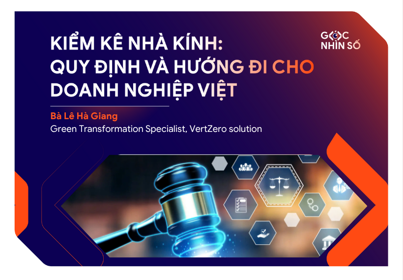 Kiểm kê khí nhà kính: Quy định, tiêu chuẩn hiện hành và bước đi cần thiết cho doanh nghiệp Việt Nam