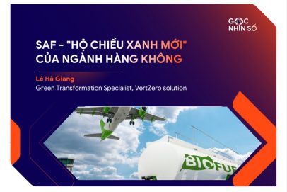 SAF – “Hộ chiếu xanh mới” của ngành hàng không và các quy định liên quan