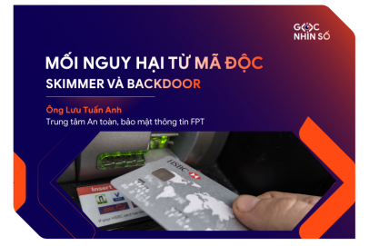 Mối nguy hại từ mã độc Skimmer và Backdoor đối với các sàn thương mại điển tử nhằm đách cắp thẻ tín dụng